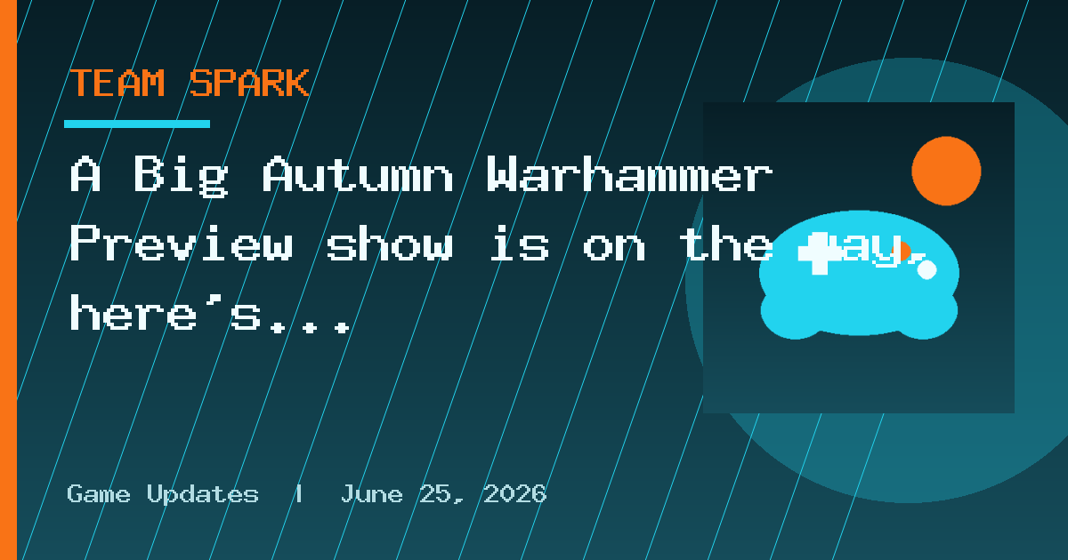 A Big Autumn Warhammer Preview show is on the way, here's what to expect