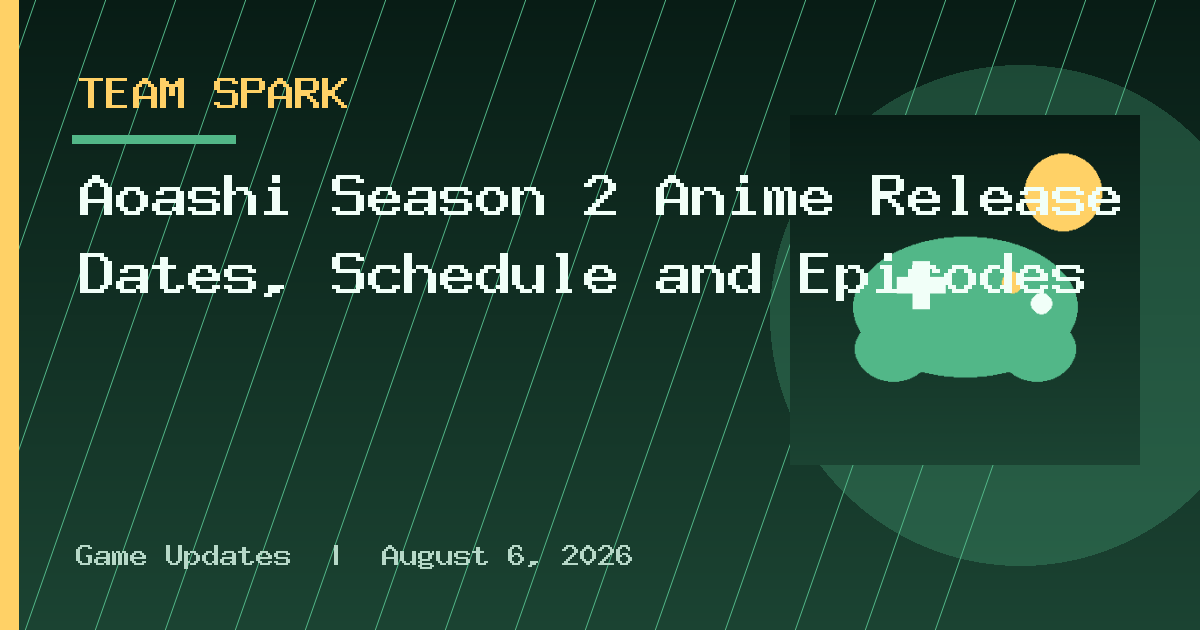 Aoashi Season 2 Anime Release Dates, Schedule and Episodes