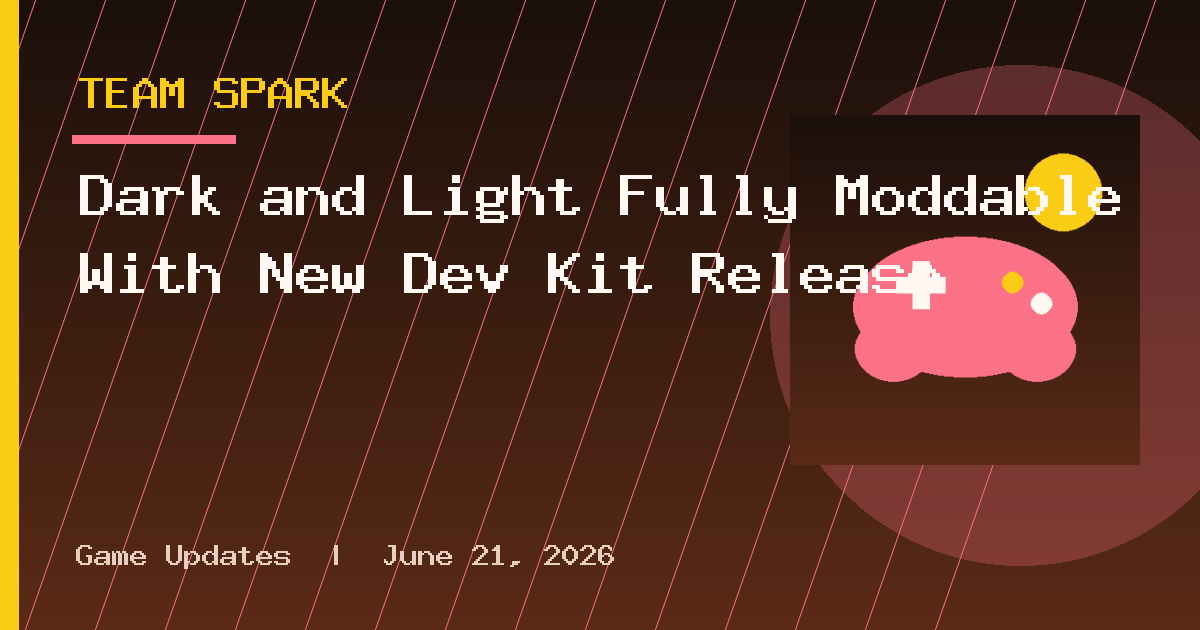 Dark and Light Fully Moddable With New Dev Kit Release