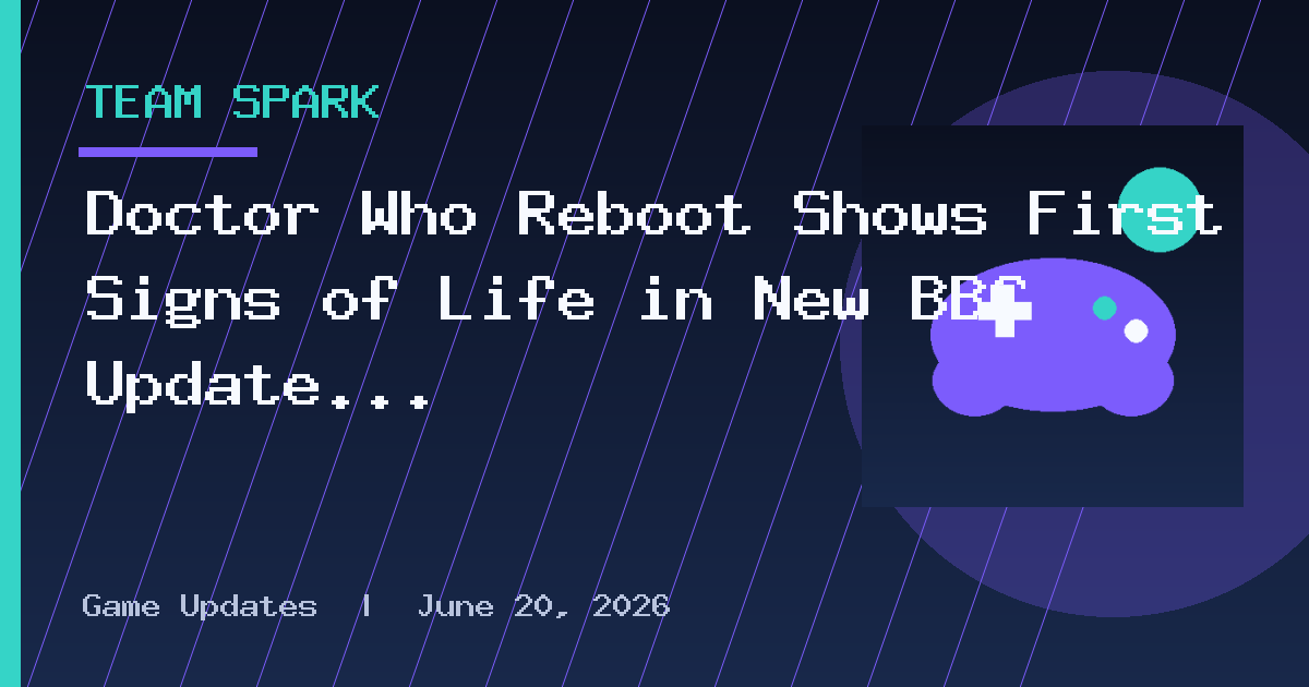 Doctor Who Reboot Shows First Signs of Life in New BBC Update
