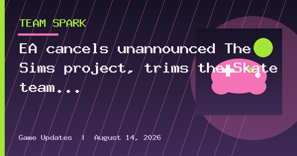 EA cancels unannounced The Sims project, trims the Skate team and reportedly