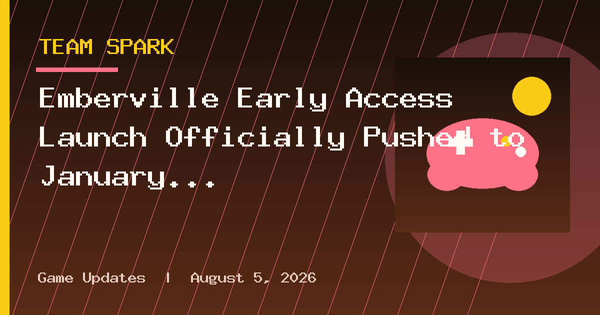 Emberville Early Access Launch Officially Pushed to January 2027