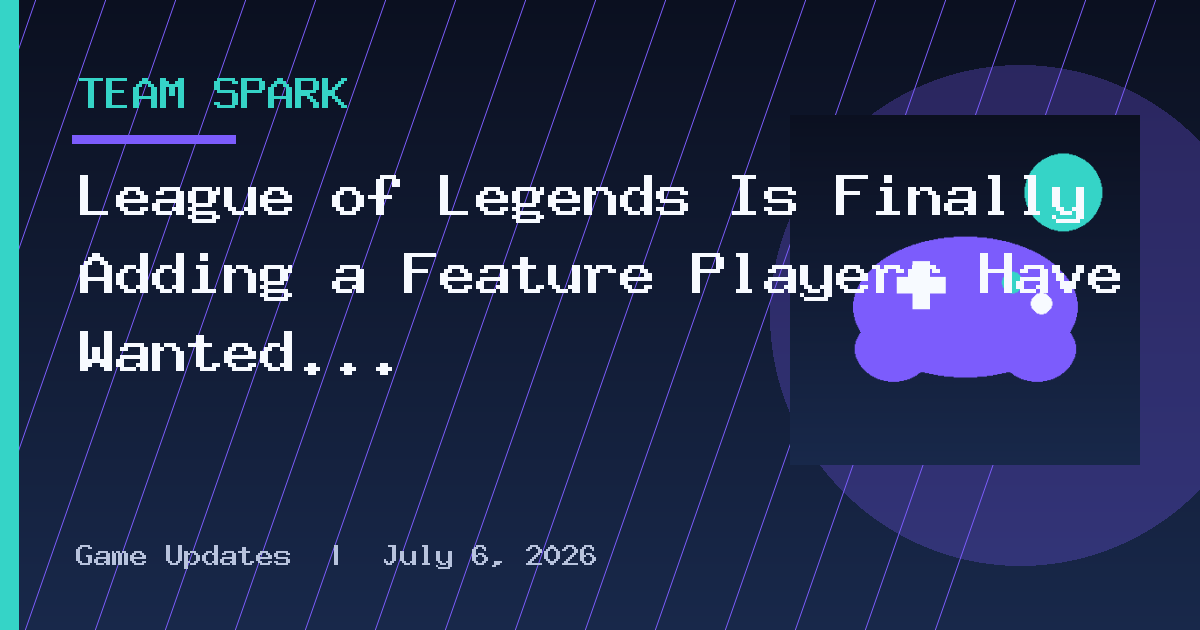 League of Legends Is Finally Adding a Feature Players Have Wanted for 17 Years