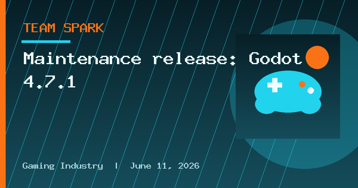 Maintenance release: Godot 4.7.1