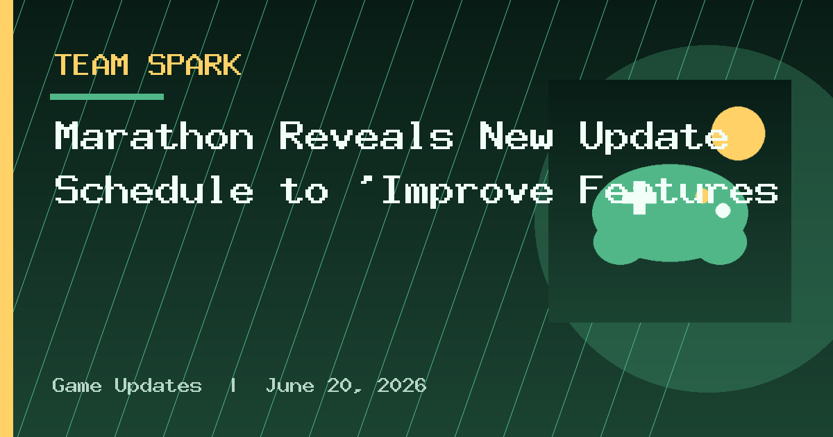 Marathon Reveals New Update Schedule to 'Improve Features