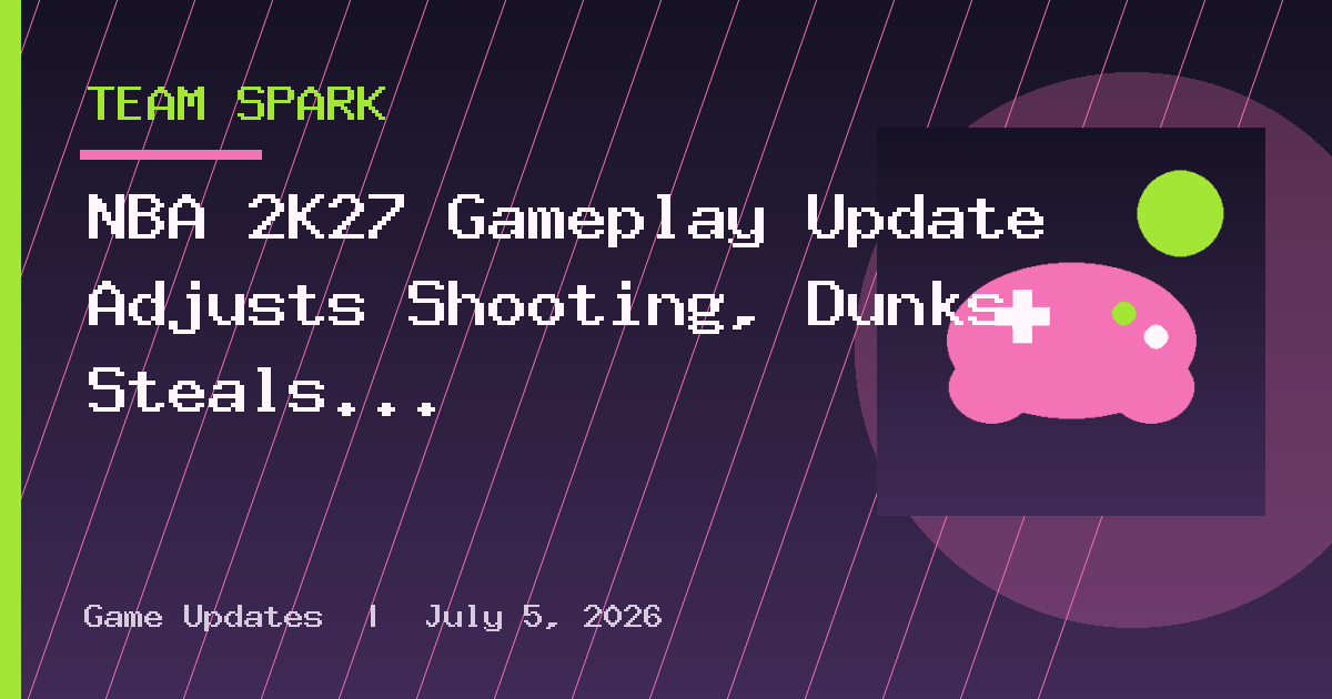 NBA 2K27 Gameplay Update Adjusts Shooting, Dunks, Steals and Game Speed