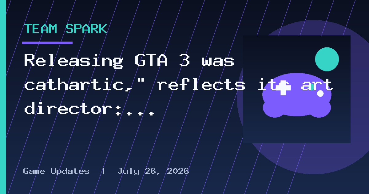 Releasing GTA 3 was cathartic," reflects its art director: "We were a young