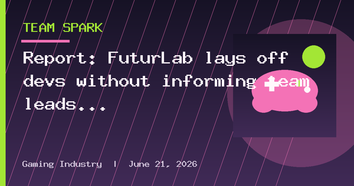 Report: FuturLab lays off devs without informing team leads or managers
