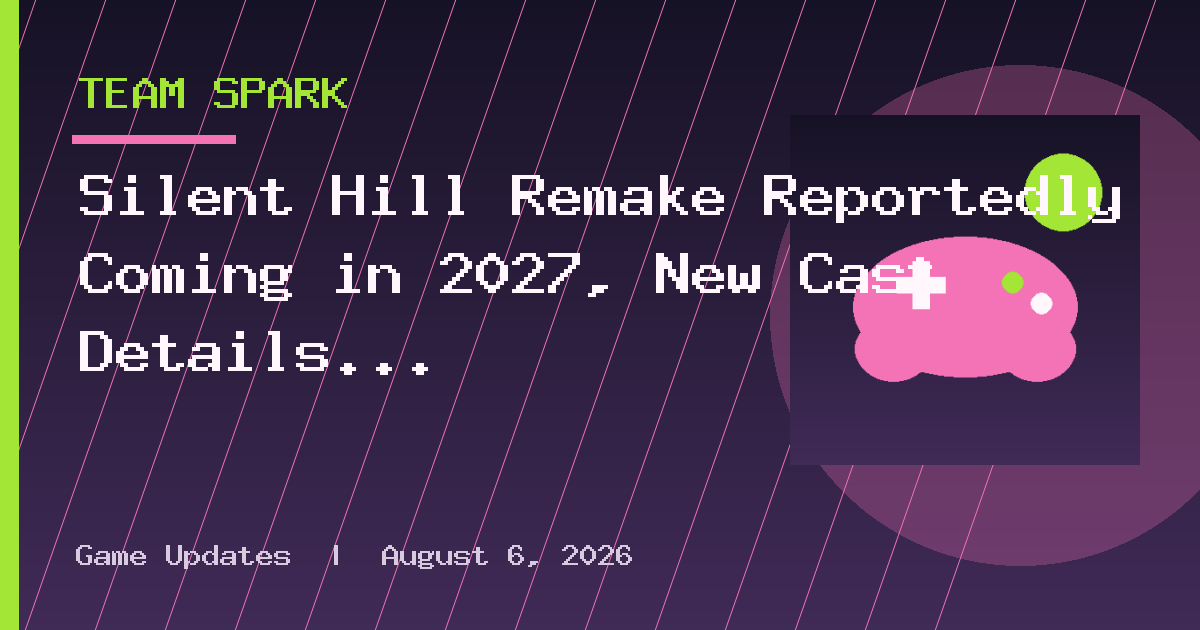 Silent Hill Remake Reportedly Coming in 2027, New Cast Details Emerge