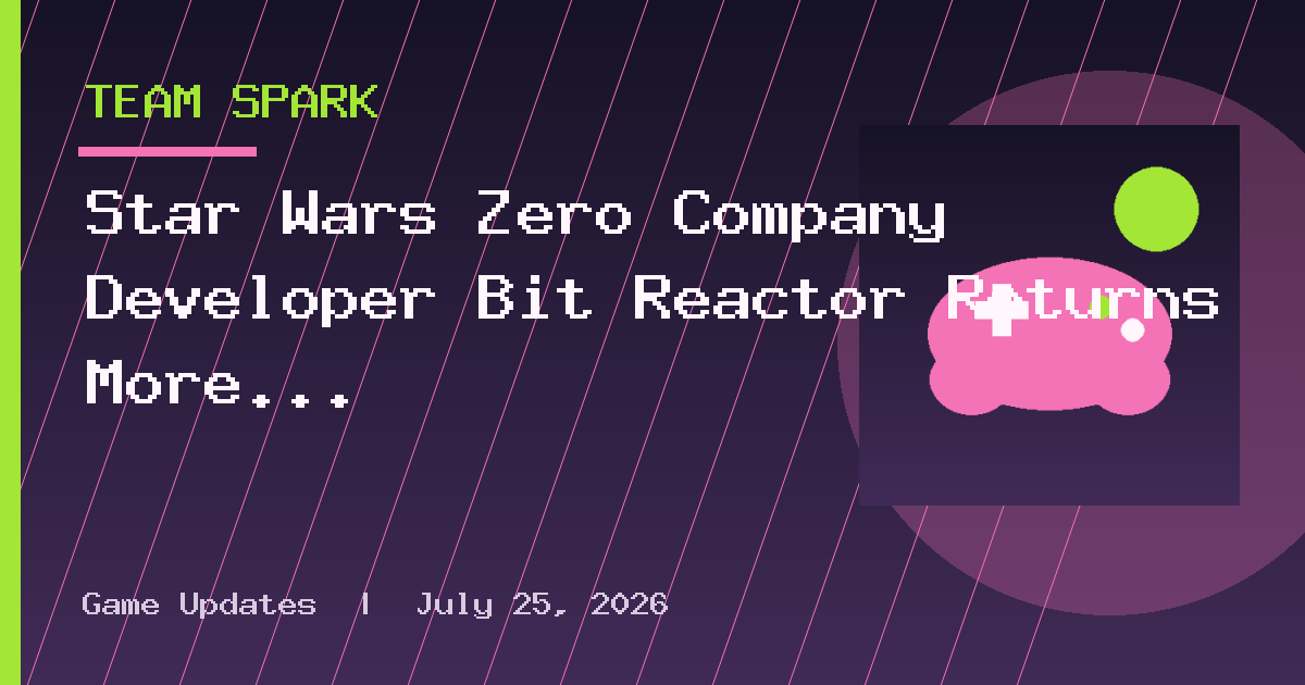 Star Wars Zero Company Developer Bit Reactor Returns More of Their Team to Work