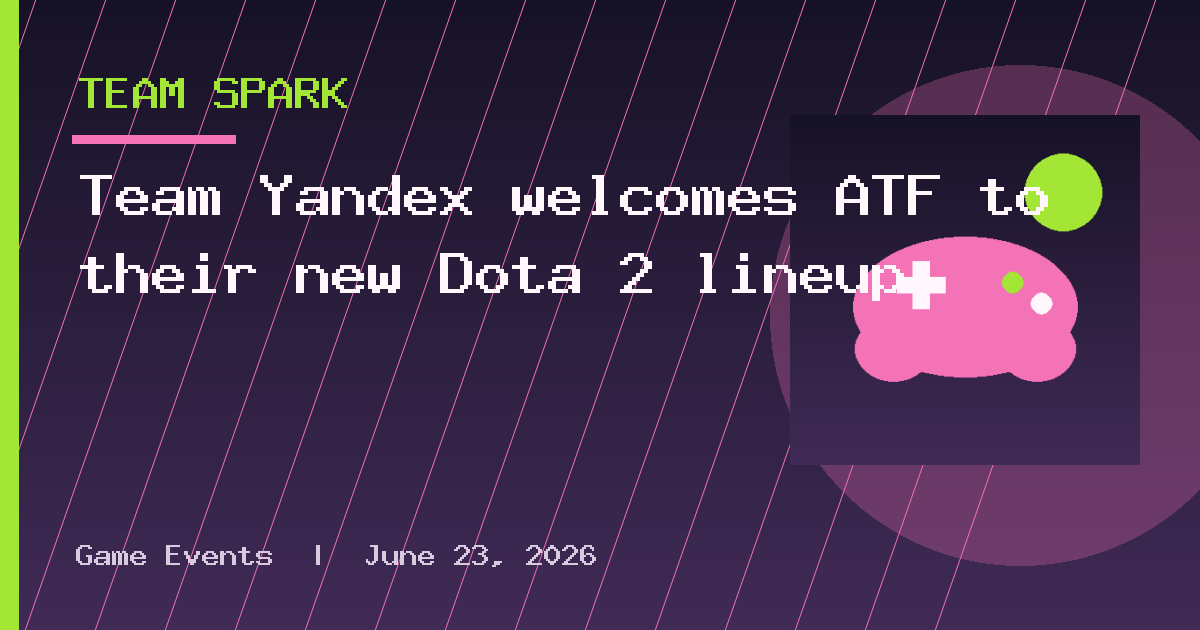 Team Yandex welcomes ATF to their new Dota 2 lineup