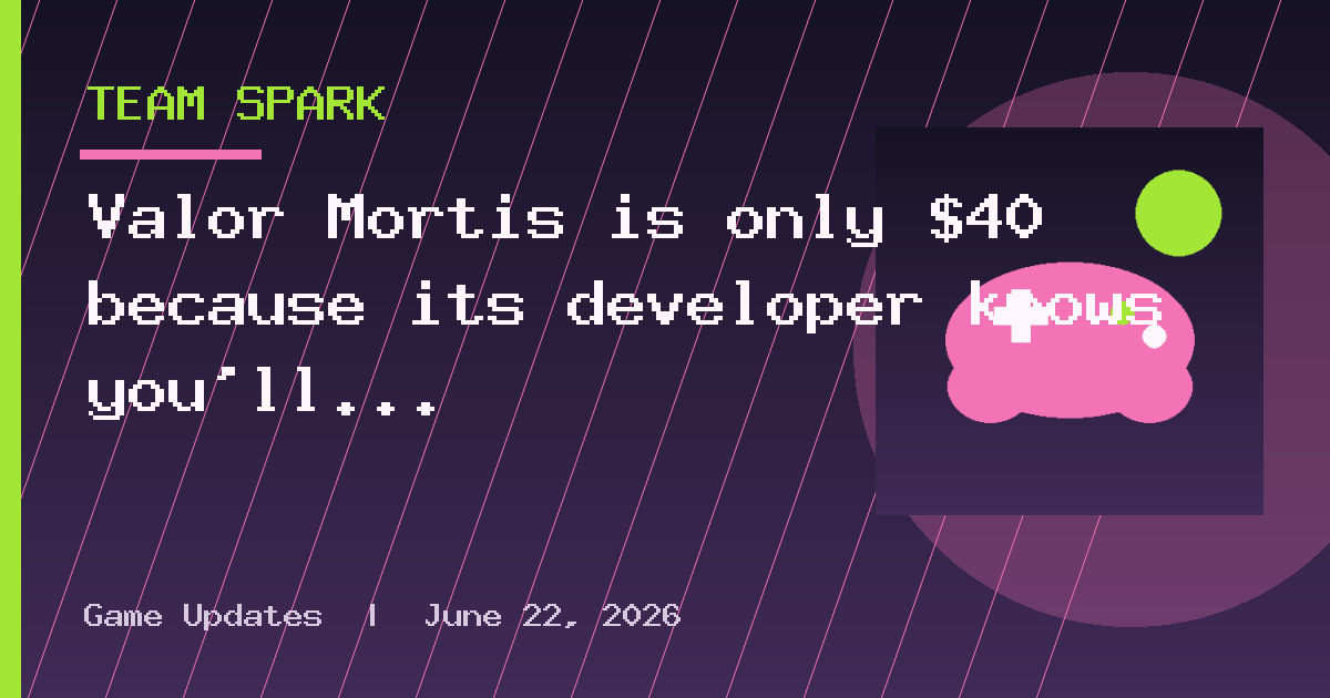 Valor Mortis is only $40 because its developer knows you'll be choosing