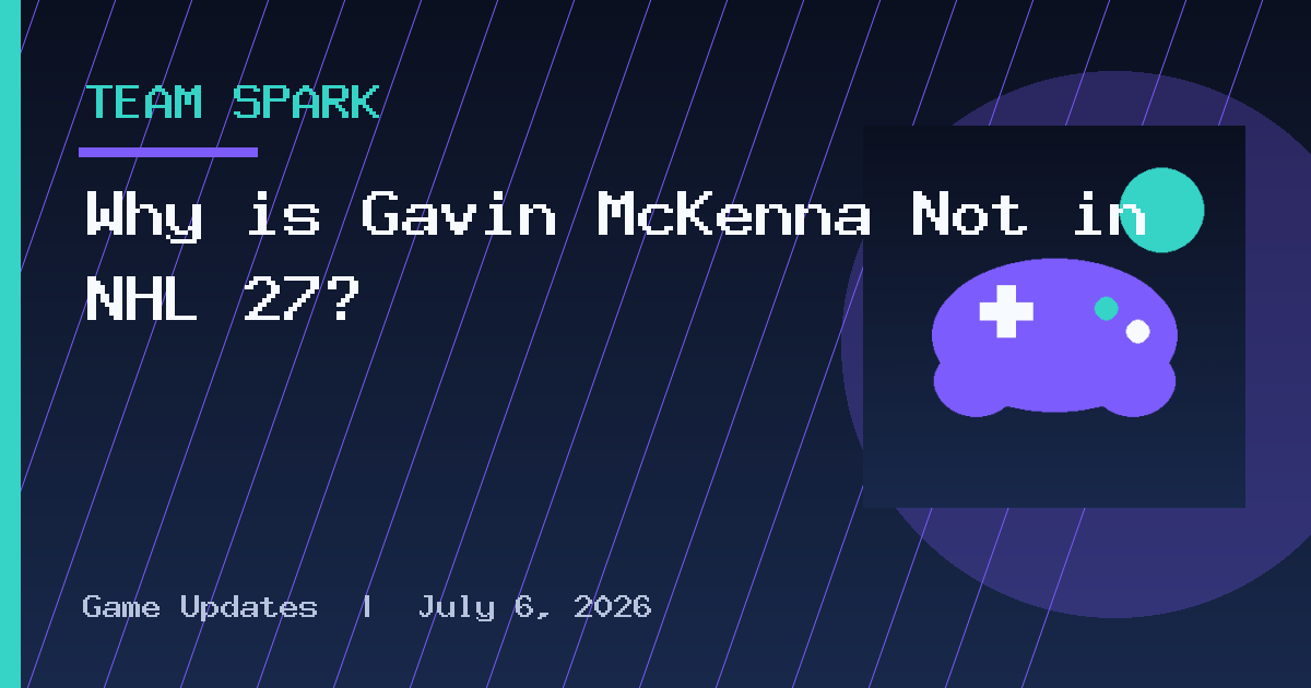 Why is Gavin McKenna Not in NHL 27?