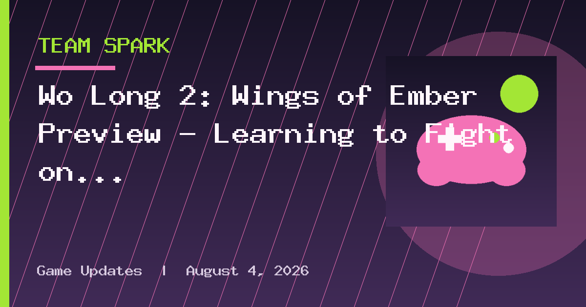 Wo Long 2: Wings of Ember Preview – Learning to Fight on Your Own Terms