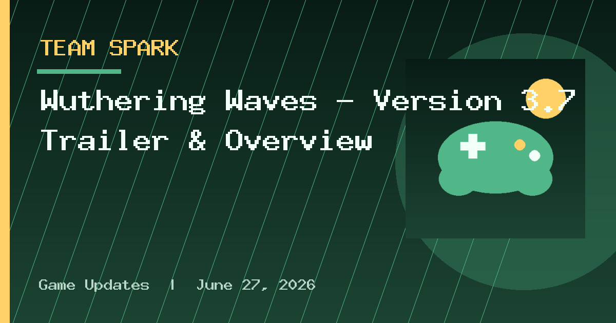 Wuthering Waves – Version 3.7 Trailer & Overview